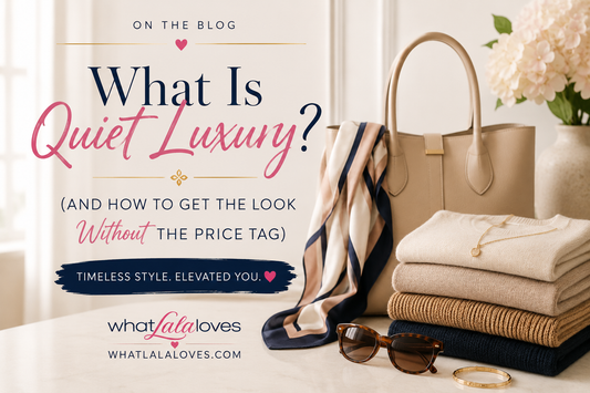 What Is "Quiet Luxury" (And How to Get the Look Without the Price Tag)
